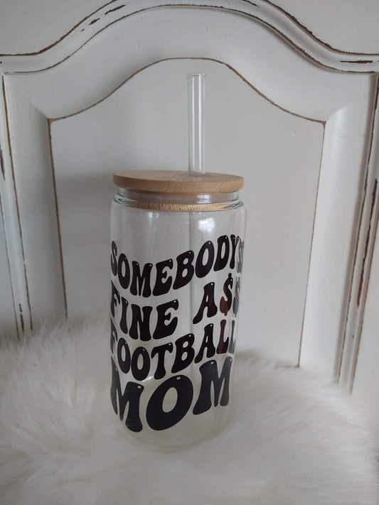 Somebody’s fine a$$ football mama cup