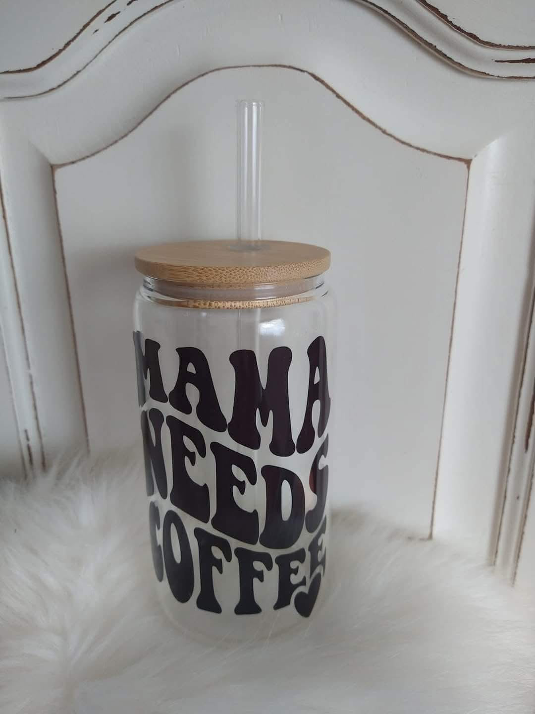 Mama needs coffee Cup